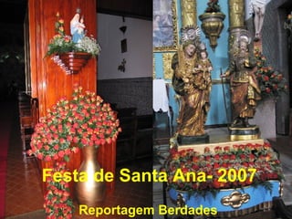 Festa de Santa Ana- 2007 Reportagem Berdades 