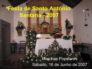 Festa de Santo António Santana - 2007 Marchas Populares Sábado, 16 de Junho de 2007 