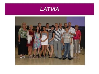 LATVIA
 