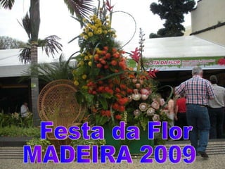 Festa da Flor  MADEIRA 2009  