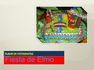Álbum de fotografías Fiesta de Elmo 