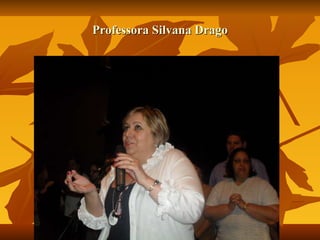 Professora Silvana Drago 