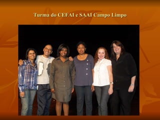 Turma do CEFAI e SAAI Campo Limpo 