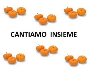 CANTIAMO INSIEME
 