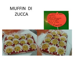 MUFFIN DI
ZUCCA
 