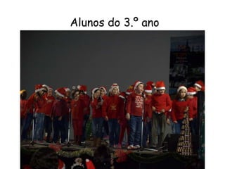 Alunos do 3.º ano
 