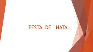 FESTA DE NATAL
 