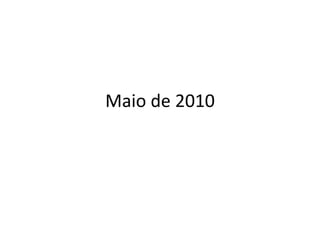 Maio de 2010 