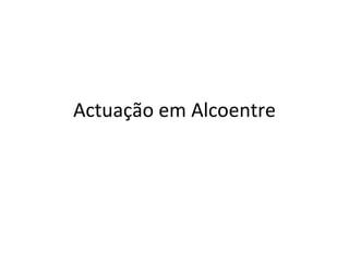 Actuação em Alcoentre 
