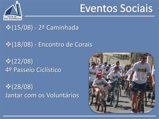 (31/07) - Jantar pelos caminhos de São Domingos