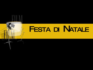 F ESTA DI N ATALE
