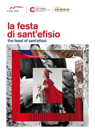 la festa
di sant’eﬁsiothe feast of sant’eﬁsio
www.sardegnaturismo.it
 