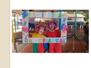 Festa do dia das crianças!!