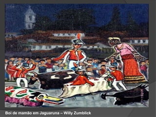 Boi de mamão em Jaguaruna – Willy Zumblick