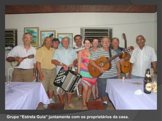 Grupo “Estrela Guia” juntamente com os proprietários da casa.