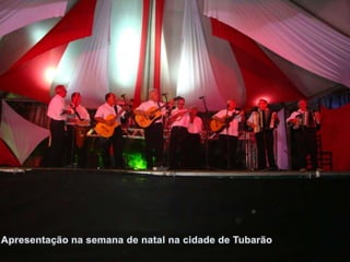 Apresentação na semana de natal na cidade de Tubarão