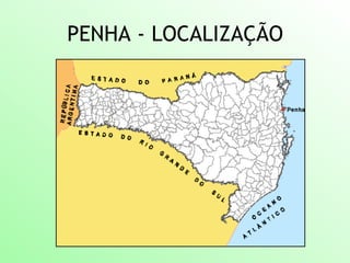 PENHA - LOCALIZAÇÃO
 