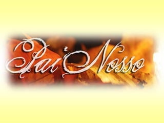 Festa do pai nosso 2017