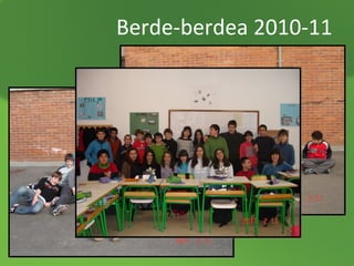 Berde-berdea 2010-11

 