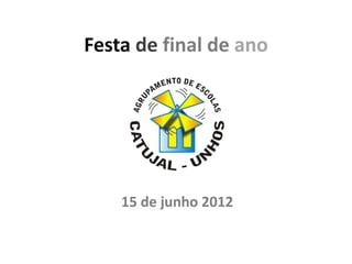 Festa de final de ano




    15 de junho 2012
 