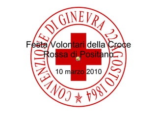 Festa Volontari della Croce Rossa di Positano 10 marzo 2010 