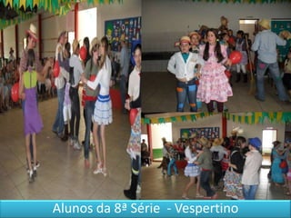 Alunos da 8ª Série  - Vespertino