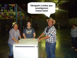 Obrigado a todos que
prestigiaram
nossa festa!
 