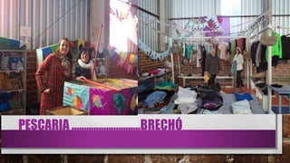 PESCARIA ............................BRECHÓ
 