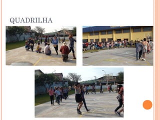 QUADRILHA
 