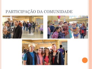 PARTICIPAÇÃO DA COMUNIDADE
 