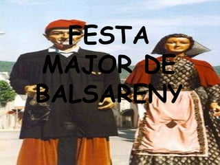 FESTA
MAJOR DE
BALSARENY
 