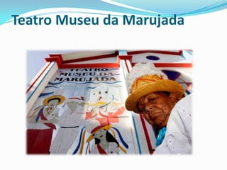 Teatro Museu da Marujada
 
