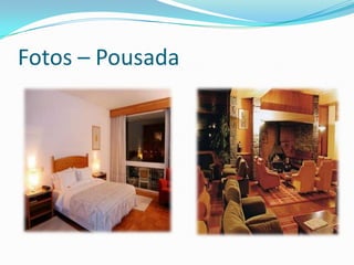 Fotos – Pousada
 
