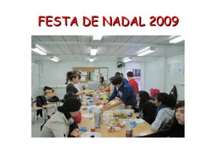 FESTA DE NADAL 2009  