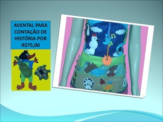 AVENTAL PARA CONTAÇÃO DE HISTÓRIA POR R$75,00 