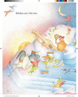 18
Rebolou até o Sol raiar.
Festa no Ceu - Miolo CP 02ed12.indd 18 8/12/2010 13:43:19
 