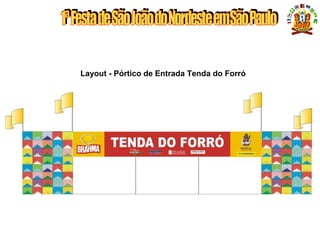 Layout - Pórtico de Entrada Tenda do Forró
 