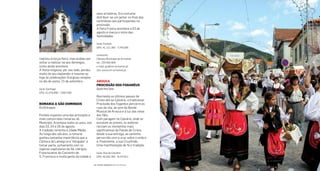 seus arredores. Era costume
distribuir-se um jantar no inal das
cerimónias aos participantes na
procissão.
A Feira Franca acontece a 03 de
agosto e marca o início das
festividades.
local: Fontelo
GPS: 41.121.395 -7.745.095
contactos
Câmara Municipal de Armamar
tel.: 254 850 800
e-mail: gci@cm-armamar.pt
site: www.cm-armamar.pt
aroUCa
ProCIssão Dos FoGarÉUs
Quarta-feiraSanta
Recriando os últimos passos de
Cristo até ao Calvário, a tradicional
Procissão dos Fogaréus percorre as
ruas da vila, ao som da Banda
Musical de Arouca e à luz das velas
dos iéis.
Com paragem no Calvário, onde se
escutam as preces, os andores
recriam os momentos mais
signiicativos da Paixão de Cristo,
desde a sua entrega, ao caminho
percorrido com a cruz sobre o ombro
e, inalmente, a sua Cruciixão.
Uma manifestação de fé e tradição.
local: Rua do Calvário
GPS: 40.932.392 -8.247.611
realizou à terça-feira, mas acabou por
voltar a realizar-se aos domingos,
como ainda acontece.
A festa religiosa, por seu lado, perdeu
muito do seu esplendor e resume-se
hoje às celebrações litúrgicas simples
no dia da santa, 15 de setembro.
local: Santiago
GPS: 41.076.890 -7.694.408
romarIa a são DomInGos
03a05deagosto
Fontelo organiza uma das principais e
mais concorridas romarias do
Município. Acontece todos os anos, nos
dias 03, 04 e 05 de agosto.
A tradição remonta à Idade Média.
Ao longo dos séculos, a romaria
ganhou tamanha importância que a
Câmara de Lamego era “obrigada” a
tomar parte, juntamente com os
vigários capitulares da Sé, clérigos,
Franciscanos do Convento de
S. Francisco e muita gente da cidade e
| FESTAS E ROMARIAS NORTE DE PORTUGAL | FESTAS E ROMARIAS NORTE DE PORTUGAL18 19
 