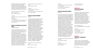 e-mail: geral@cm-baiao.pt
site: www.cm-baiao.pt
BarCeLos
Festa Das CrUZes
25de abrila3demaio
A iniciativa promovida pelo Município
de Barcelos mantém a natureza
tradicional que faz desta festa a
primeira grande romaria minhota.
A Procissão da Invenção da Santa Cruz,
a presença de elementos culturais,
etnográicos, folclóricos e populares
constituem a matriz deste grande
evento, que tem o seu ponto alto a 03 de
maio, feriado municipal, dia consagrado
ao Senhor do Bom Jesus da Cruz.
local: Cidade de Barcelos
GPS: 41.53278832598624 -8.618077039718628
contactos
Câmara Municipal de Barcelos
tel.: 253 809 600
e-mail: geral@cm-barcelos.pt
site: www.cm-barcelos.pt
BotICas
Festa De s. seBastIão
20dejaneiro
Todos os anos, no dia 20 de janeiro,
realiza-se umas das mais importantes
festas de cariz comunitário: a Mezinha
de S. Sebastião. Conta a memória
popular que, durante as invasões
contactos
Junta de Freguesia Santa Marinha do Zêzere
tel.: 254 882 346
e-mail: jfreg.mzezerebaiao@sapo.pt
site: www.cm-baiao.pt
Festa De são BartoLomeU
24deagosto
As Festas Concelhias e de S. Bartolomeu
marcam o ponto alto da animação de
verão na sede do concelho de Baião, com
destaque para a Procissão em honra de
S. Bartolomeu que se realiza anualmente
no dia 24 de agosto, feriado municipal.
O programa das festas é sempre
variado e assente nas tradições do
concelho de Baião, com a Feira do
Gado, que anualmente junta centenas
de espécimes da raça arouquesa, o
espetáculo tauromático, e a Feira de
Artesanato, para além da festa religiosa
do dia 24 de agosto. A animação ica a
cargo de grupos de bombos do concelho
que percorrem as principais artérias da
vila, destacando-se ainda os passeios de
charrete e um conjunto de espetáculos
musicais realizados por músicos do
concelho de Baião e por um artista
convidado de projeção nacional.
local: Rua Engenheiro Adelino Amaro da Costa
- Campelo
GPS: 41.16499 -8.027268
contactos
Câmara Municipal de Baião
tel.: 255 540 500
local: Rua Nossa Senhora de ao Pé Da Cruz -
Ancede
GPS: 41.129979 -8.014285
contactos
Freguesia de Ancede e Ribadouro
tel.: 255 551 837
e-mail: freguesiancederibadouro@gmail.com
site: www.cm-baiao.pt
Festa De santa marInHa
18dejulho
O ponto alto da Festa de Santa Marinha
é o dia da Padroeira (sábado) com a
atuação da Banda Musical da Casa do
Povo de Santa Marinha, à qual se segue
a maior procissão que se realiza no
concelho de Baião, formada por mais de
10 andores compostos pelas várias
imagens de Santa Marinha e das
imagens dos santos dos vários lugares
da freguesia. Vários cavaleiros (GNR ou
munícipes) abrem esta procissão. As
festas decorrem durante o im de
semana, com início na sexta com fogo de
artifício à meia-noite de sexta e de
sábado, onde também não faltam a
atuação de vários conjuntos musicais.
Destacam-se os jogos tradicionais, como
a corrida de sacos, a corrida de panelas
de barro e o jogo do bacalhau, que só
pode ser “resgatado “se conseguirem
trepar a um pinheiro ensebado.
local: Rua Escola 185 - Santa Marinha do
Zêzere
GPS: 41.130471 -8.057923
parque de diversões e onde também
não faltam os doces tradicionais.
O programa de animação mantém-se
durante o im de semana, destacando-
se a Missa Solene às 11h00 horas e a
procissão às 17h30 do dia 17 de maio.
local: Estrada Nossa Senhora do Martírio -
Santa Cruz do Douro
GPS: 41.106503 -8.007617
contactos
Freguesia de Santa Cruz do Douro e São Tomé
de Covelas
tel.: 254 882 525
e-mail: freguesiasantacruzecovelas@gmail.com
site: www.santacruzdodouro.freguesias.pt;
www.cm-baiao.pt
Festa Da senHora De ao PÉ Da
CrUZ
Segundodomingodejulho
A festa da Senhora de ao Pé da Cruz
tem um dos seus pontos altos na noite
de sábado com arraial, animado por
dois conjuntos musicais,
complementado com as atividades do
parque de diversões e pelas tendas de
brinquedos, bebidas, petiscos e doçaria.
À meia-noite há fogo de artifício. No
domingo, destacam-se as festividades
religiosas com a procissão ao inal da
tarde que sai da Capela da Senhora de
ao Pé da Cruz em direção à Igreja
Matriz de Ancede, voltando novamente
ao ponto de partida. A animação
mantém-se durante todo o evento.
| FESTAS E ROMARIAS NORTE DE PORTUGAL | FESTAS E ROMARIAS NORTE DE PORTUGAL22 23
 
