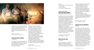 feriado municipal no dia 24 de junho.
Como não podia deixar de ser, as
coloridas e animadas marchas
marcam a noite do dia 23, cuja
animação continua madrugada fora,
com uma bonita sessão de fogo de
artifício à meia-noite e a atuação de
grupos de referência do panorama
musical português.
No dia 24 (feriado municipal),
sobressai a tradicional sardinhada que
é oferecida à população pelo Município,
acompanhada pelo Vinho Verde de
Paiva.
local: Largo do Conde - Sobrado
GPS: 41.040.845 -8.271.861
romarIa De são DomInGos
04deagosto
Esta romaria, uma das maiores do
concelho, realiza-se num dos pontos
mais emblemáticos: o Monte de São
Domingos. Aqui acorrem milhares de
peregrinos de vários pontos do país,
percorrendo longas distâncias a pé
para pagarem as suas promessas.
As cerimónias religiosas têm início na
Capela de Nossa Senhora das Amoras,
em Oliveira do Arda, seguindo depois
uma procissão serra acima em direção
à Capela de São Domingos, onde é
rezada uma missa em honra do santo.
A procissão é acompanhada por uma
banda de música e os andores são
levados às costas por devotos como
pagamento de promessas.
contactos
Câmara Municipal de Carrazeda de Ansiães
tel.: 278 610 200
e-mail: cica@cmca.pt
site: www.cm-carrazedadeansiaes.pt
CasteLo De PaIVa
Festa De santo aDrIão
Domingoseguinteàquinta-feiradaAscensão
Esta festa realiza-se num dos locais
mais bonitos do concelho, o Monte de
Santo Adrião, na freguesia de Real.
As cerimónias religiosas têm início na
Igreja Matriz da freguesia com a
celebração de uma missa, saindo no
inal uma procissão, seguindo serra
acima, com os andores a serem
levados às costas por devotos como
pagamento de promessas.
Chegados ao cimo do monte, é rezada
uma missa na capela em honra de
Santo Adrião. No inal, as pessoas
aproveitam as características do local
para partilharem os seus merendeiros
e darem um pé de dança.
local: Monte de Santo Adrião - Real
GPS: 40.584.825 -8.145.640
Festa De são João
23e24dejunho
Por terras de Paiva, mantém-se a
tradição de festejar os Santos
Populares, sendo o São João o que
merece mais destaque, justiicando o
No dia 15, é usual milhares de
forasteiros rumarem à aldeia da
Lavandeira para provar a carne de
porco caseiro assada na brasa,
conhecida localmente como marrã.
Um pouco por toda a aldeia são
colocadas mesas e assadores e o
cheiro a carne assada invade todos os
becos e ruelas da povoação.
O dia 16 é dedicado à festa religiosa,
sendo usual os populares efetuarem o
pagamento de promessas à
Irmandade de Santa Eufémia.
A tarde é o momento alto do dia com a
Eucaristia seguida da Procissão Solene
em honra de Santa Eufémia milagrosa.
local: Lavandeira
GPS: 41°11’42.17’’N 7°18’12.21’’W
freguesias do concelho. No domingo à
tarde, tem lugar a grandiosa Procissão
Solene, onde participam todos os
padroeiros do concelho com os seus
andores profusamente decorados com
lores.
local: Praça do Município
GPS: 41°14’31.19’N 7°18’20.31’’W
Festa De santa eUFÉmIa
15e16desetembro
As Festas em honra de Santa Eufémia
da Lavandeira realizam-se nos dias 15
e 16 de setembro e fecham o ciclo de
festas de verão do concelho de
Carrazeda de Ansiães.
| FESTAS E ROMARIAS NORTE DE PORTUGAL | FESTAS E ROMARIAS NORTE DE PORTUGAL36 37
 