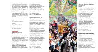artérias das localidades.
O São João signiica folguedo
popular, alegria e exuberância, onde
não deve faltar a tradicional
sardinha, a broa e verde tinto que
rega as sedentas gargantas de tão
festiva gente.
local: Cidade de Esposende
GPS: 41°32’3.87”N 8°46’59.42”W
romarIa Da senHora Do
LaGo
Primeirodomingodeagostoesábadoqueoantecede
O nome de Barca do Lago deve-se ao
facto de, pelo menos desde o século
XVII até ao inal do XIX, ter existido
uma embarcação que fazia a
transporte de pessoas, carros,
animais e peregrinos entre as duas
margens do rio Cávado.
À Capela da Senhora do Lago aluem,
anualmente, muitos romeiros deste
concelho de Esposende, alguns dos
quais oriundos da cidade e da Vila de
Fão que até ali se deslocam em
barcos ornamentados, para depois
integrarem a procissão luvial que
têm lugar no domingo. A imagem da
Senhora do Lago é transportada
numa embarcação ao longo do rio,
sendo depois transportada para o
adro fronteiro à capela local, onde
um orador profere o sermão.
local: Barca do Lago - Gemeses
GPS: 41°31’1.36”N 8°44’38.09”W
frigoríicos, a carne era conservada no
sal ou ao fumo e a matança do porco
era feita a partir de Outubro, quando o
tempo icava mais frio. Pela altura da
festa, os lavradores matavam os
porcos, para que houvesse fartura de
comida.
No im de semana a seguir à festa
religiosa, as pessoas confraternizam,
comem tremoços, degustam um bom
vinho tinto, ao som da música e muita
animação.
local: Lugar dos Altos-Céus - Freguesia de
Anta
GPS: 41°00’03.0”N 8°36’24.1”W
contactos
Câmara Municipal de Espinho
tel.: 227 335 800
e-mail: geral@cm-espinho.pt
site: www.cm-espinho.pt
esPosenDe
Festa De são João
24dejunho
As “Festividades Sanjoaninas”, em
Esposende, atingem a exuberância e o
brilhantismo que a data oferece,
mandando a tradição que nesta altura
se façam elevar balões de papel pelos
céus iluminados, se acendam
fogueiras à volta das quais o povo
dança e canta, se ergam arcos nos
arraiais ricamente decorados e se
organizem marchas populares que
alegremente percorram as principais
Festa Da senHora Da saúDe e
Da soLeDaDe
15deagosto
As festas da cidade têm uma duração
média de dez dias, incluindo a Festa
em honra de Nossa Senhora da Saúde
e da Soledade.
O Dia da Cidade celebra-se a 19 de
agosto. Normalmente, as festas
encerram neste dia com uma
grandiosa procissão na qual
participam os Bombeiros Voluntários
de Esposende.
No dia 15 de agosto é honrada a
Senhora da Saúde e Soledade com
uma majestosa procissão diurna.
Há ainda um arraial noturno, o fogo de
artifício, os jogos, as diversões e os
conjuntos musicais que completam
este dia muito animado e especial.
local: Cidade de Esposende
GPS: 41°31’54.83”N 8°46’30.27”W
romarIa De são BartoLomeU
Do mar
24deagosto
A multissecular romaria de São
Bartolomeu do Mar é uma das mais
concorridas do norte de Portugal.
A “Feira do Linho”, hoje sem o vigor e
as dimensões económicas
consideráveis de outrora, realiza-se
somente no dia 24 de agosto.
Os rituais de oferta de um frango
preto ao Santo pelos miúdos e o Banho
| FESTAS E ROMARIAS NORTE DE PORTUGAL | FESTAS E ROMARIAS NORTE DE PORTUGAL44 45
 
