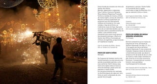 Atualmente, e porque o Santo Ovídio
foi transferido para a capela
construída no lugar do Mourinho, é lá
que se realizam a feira e a festa.
local: Capela de Santo Ovídeo - Aveleda
GPS: 41°16’46.62’’N 8°15’10.21’’W
contactos
Câmara Municipal Lousada
tel.: 255 820 500
e-mail: cm-lousada@cm-lousada.pt
site: www.cm-lousada.pt
Festa em Honra De nossa
senHora aPareCIDa
13a15deagosto
Romaria centenária que se realiza na
freguesia do Torno, povoação da
Senhora Aparecida, nos dias 13, 14 e
15 de agosto em honra de Nossa
Senhora Aparecida. É uma romaria de
tradições religiosas sendo de destacar
a importante procissão, que decorre
sempre ao im da tarde do dia 14, onde
se mostra o maior andor existente no
país (inscrito no livro dos records do
Guinness), transportado por noventa
homens, numa grandiosa
manifestação de fé e devoção.
local: Santuário de N.ª S.ª da Aparecida - Torno
GPS: 41°17’26.12’’N 8°12’35.74’’W
contactos
Santuário de Nossa Senhora da Aparecida
tel.: 255 911 106
Festa Grande do concelho em honra do
Senhor dos Alitos.
Bombos, gigantones e cabeçudos,
Feira Franca e Concurso Pecuário,
Missa Solene e Majestosa Procissão,
fanfarra e bandas de música, artistas
da música ligeira, provas de ciclismo e
Marcha Luminosa preenchem um
programa que atrai diariamente
milhares de forasteiros. Em cada
noitada, o fogo de artifício e as
tradicionais vacas de fogo, iguração
tosca de um alentado bovídeo, que vai
lançando sobre a assistência bichas de
rabear, o que pretexta cenas
hilariantes que o povo muito aprecia.
Na noitada de domingo, o Monte do
Senhor dos Alitos é iluminado por
milhares de tigelinhas, proporcionando
um espetáculo original.
local: Av. do Senhor dos Alitos - Silvares
GPS: 41°16’38.25’’N 8°16’56.93’’W
Festa De santo oVíDIo
09deagosto
Na freguesia de Aveleda, existia uma
família bastante rica que possuía uma
grande propriedade agrícola e uma
casa senhorial. Dentro dessa casa,
havia uma capela onde se rezava a
missa de domingo, tendo como seu
padroeiro o Santo Ovídio.
Em terrenos próximos era realizada,
no dia 09 de agosto de cada ano, uma
festa ao santo, antecipada de uma
grande feira do gado.
| FESTAS E ROMARIAS NORTE DE PORTUGAL | FESTAS E ROMARIAS NORTE DE PORTUGAL56 57
 