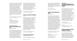 mIranDeLa
Festa Dos raPaZes VaLe De
saLGUeIro em Honra De santo
estêVão
DiadeReis
Na Festa dos Rapazes, em honra de
Santo Estêvão, existe a igura do rei
que carrega uma coroa de ouro
emprestada. Durante a festa, é
permitido que as crianças andem pelas
ruas a fumar. O rei percorre a aldeia,
com um grupo de gaiteiros e distribui
tremoços e vinho em cabaças,
recebendo, em troca, um donativo para
a festa. No largo dança-se a
murinheira ao som de gaitas de foles e
de bombos. A festa termina com a
celebração da missa e coloca-se a
coroa noutro habitante da aldeia.
local: Vale de Salgueiro
GPS: 41°35´18.46”N 7°14´06.28”W
contactos
Junta de Freguesia de Vale de Salgueiro
tel.: 913 676 264; 964 457 481
Festas Da CIDaDe e De nossa
senHora Do amParo
25dejulhoatéaoprimeirodomingodeagosto
As Festas da Cidade e de Nossa
Senhora do Amparo têm caráter
religioso e popular. A Procissão em
honra de Nossa Senhora do Amparo é
o momento mais importante para os
devotos da padroeira. A animação
eucaristia acontece na Sé Catedral de
Miranda do Douro, seguida de uma
majestosa procissão. À noite, acontece
o arraial, seguido de lançamento de
fogo de artifício.
local: Miranda do Douro
GPS: 41.493.583 -6.273684
Festa De nossa senHora Do
naso
06a08desetembro
A Festa da Nossa Senhora do Naso
reúne, todos os anos, milhares de
pessoas vindas de todas as aldeias do
Planalto Mirandês, assumindo-se
como uma das principais celebrações
da região. Antigamente, o facto de ser
um momento privilegiado de encontro,
motivava ainda a realização de uma
grande feira que durava vários dias;
um deles, o dia 06 de setembro, estava
reservado à compra e venda de burros
(que ainda hoje se mantém). Nos dias
07 e 08, decorre a feira de comércio
em geral, sendo que no dia 08 é
celebrada a Missa Campal em honra
da Nossa Senhora do Naso.
local: Santuário de Nossa Senhora do Naso
GPS: 4.158.822.907 -635.385.811
contactos
Câmara Municipal Miranda do Douro
tel.: 273 430 020
e-mail: geral@cm-mdouro.pt
site: www.cm-mdouro.pt
alto das festividades. Esta é uma das
muitas romarias que se realizam no
concelho de Miranda do Douro, neste
caso o que a torna particular é o facto
de acontecer na raia, no local exato
onde se dividem os dois países,
Portugal e Espanha, o que lhe confere
um caracter internacional.
local: Santuário de Nossa Senhora da Luz
GPS: 4.163.302.214 -625.497.043
Festa Da santíssIma trInDaDe
31demaio
Festa de cariz religioso, onde depois da
eucaristia, acontecem os momentos
mais característicos. A juventude,
principalmente rapazes, juntam-se em
grupos, por aldeias, segurando
grandes ramos de árvores e dão voltas
em torno da capela gritando vivas.
Estes grupos, não raras vezes,
entravam em confronto uns com os
outros. No início do século XX havia
grandes disputas, uma vez que os
desentendimentos surgidos ao longo
do ano eram adiados para a festa da
Santíssima Trindade.
local: Santuário da Santíssima Trindade
GPS: 41.422.377,00 -6.409058
Festa De santa BárBara
Terceiroﬁmdesemanadeagosto
Festa de cariz religioso, sendo que a
famosa em toda a região e um símbolo
do concelho. Neste evento, podemos
assistir a corridas de cavalos e burros,
venda de gado e ainda música e
ranchos folclóricos, exposição de
artesanato, gastronomia local e
produtos tradicionais que animam a
vila e todo o concelho durante a
primeira semana de dezembro. Nestes
nove dias de festa, poder-se aproveitar
para saborear o prato típico “marrã”
que constitui a delícia dos visitantes e
o chamariz para muita gente a esta
vila.
local: Avenida Conselheiro José Maria Alpoim
GPS: 41.1587214 -7.8918529
contactos
Câmara Municipal de Mesão Frio
tel.: 254 890 100; 933 901 018
e-mail: turismo@cm-mesaofrio.pt
site: www.cm-mesaofrio.pt
mIranDa Do DoUro
Festa De nossa senHora Da
LUZ
Últimoﬁmdesemanadeabril
No último domingo de abril, celebra-se
em Constantim, Miranda do Douro, a
Festa em honra de Nossa Senhora da
Luz. Uma festa de cariz religioso à
qual se associa a vertente comercial,
com a realização de uma feira
internacional. Realiza-se uma Missa
Campal, seguida de procissão em
torno da capela e este é o momento
| FESTAS E ROMARIAS NORTE DE PORTUGAL | FESTAS E ROMARIAS NORTE DE PORTUGAL66 67
 