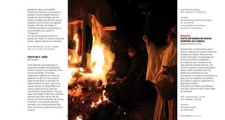 local: Moimenta da Beira
GPS: 40°58’50.1”N 7°36’50.0”W
contactos
Câmara Municipal de Moimenta da Beira
tel.: 254 520 070
e-mail: geral@cm-moimenta.pt
site: www.cm-moimenta.pt
monção
Festa em Honra De nossa
senHora Da CaBeça
DomingodePáscoaaterça-feira
Anualmente, na terça-feira após a
Páscoa, realiza-se a romaria de Nossa
Senhora da Cabeça. Romaria com
muitas diversões e frequentada por
inúmeros romeiros espanhóis e
portugueses, que cansados já da
adoração dos tempos pascais, vão
recrear o espírito nesta encantadora
aldeia a dois quilómetros da vila.
Depois de cumpridas as suas
promessas, os romeiros acomodam-se
aqui e ali, na magníica carvalheira,
que rodeia a capela e saboreiam os
apetitosos farnéis.
A Romaria da Senhora da Cabeça é
uma das maiores e mais concorridas
do concelho.
local: Lugar de Bouças - Cortes
GPS: 42.068997 -8.52188
contactos
Comissão de Festas
tel.: 938 843 857
peregrinos pela sua tradição.
Os devotos fazem as suas preces e
pedidos, sendo tradição colocar o
chapéu do Santo (chapéu de três
bicos) na cabeça dos devotos que se
ajoelham junto do altar da sagrada
imagem. Através do chapéu, S.
Torquato concede as suas graças, o
povo acredita que o gesto é
“milagroso”.
Em forma de agradecimento os
peregrinos fazem a romaria à volta da
igreja, capela e dentro das mesmas.
local: Santuário de S. Torcato - Cabaços
GPS: 41°1’32.79’’N 7°34’23.00’’W
Festa De s. João
06a24dejunho
Festa popular que dispõe de um
programa variado com exposições,
música, concertos, artesanato, entre
outras atividades. Procissão
majestosa e sublime em honra ao
padroeiro no dia 24, com andores
cobertos de lores e centenas de
iguras bíblicas a fazer o percurso,
passo a passo, da Igreja Matriz às
ruas e ruelas da vila e regresso
novamente à Igreja Matriz, mais de
duas horas depois. Marchas a desilar
pela estrada mais central da vila,
sempre ao ritmo de bandas de música
e fanfarra. Uma parada colorida,
animada, viva e representativa dos
usos e costumes, que enche os olhos
ao povo.
| FESTAS E ROMARIAS NORTE DE PORTUGAL | FESTAS E ROMARIAS NORTE DE PORTUGAL70 71
 