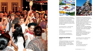 O pagamento das promessas anuais
continua a ser a grande motivação dos
romeiros. Chegam de noite a pé,
animados pelas tocatas e pelo
bucólico canto das mulheres de Basto.
De madrugada sobem o monte
sagrado para assistir às celebrações
religiosas e profanas.
Por rotas e caminhos de antiguidade
regressam ao lar, cantando, dançando
e fazendo a festa pelas localidades
atravessadas.
A sua existência estará,
provavelmente, relacionada com as
antigas rotas dos peregrinos que
demandavam a Santiago de
Compostela.
local: Senhora da Graça - Mondim de Basto
GPS: 41°24’59.01’’N 7°54’56.35’’W
contactos
Senhora da Graça
tel.: 255 381 404
e-mail: geral@senhoradagraca.pt
site: www.senhoradagraca.pt
correntes de cavalinho e chapéu de
três bicos com a estampa de Santiago.
Esturdias, tocatas e ranchadas,
acompanham os merendeiros na rua
com petiscos genuínos e Vinho Verde
de Basto e há bailarico até altas horas
da madrugada.
local: Núcleo Histórico - Jardim Municipal
GPS: 41°24’40.17’’N 7°57’12.02’’W
contactos
Câmara Municipal de Mondim de Basto
tel.: 255 389 300
e-mail: geral@cm-mondimdebasto.pt
site: www.municipio.mondimdebasto.pt
romarIa De santIaGo
25dejulho
A Romaria de Santiago, que se perde
na memória dos tempos, marca
Mondim de Basto e o alto da Nossa
Senhora da Graça, como o epicentro
de toda a região.
| FESTAS E ROMARIAS NORTE DE PORTUGAL | FESTAS E ROMARIAS NORTE DE PORTUGAL74 75
 