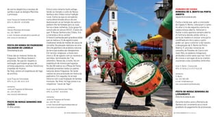 PareDes De CoUra
romarIa De s. Bento Da Porta
aBerta
Segundoﬁmdesemanadejulho
Conta a lenda que, após a conclusão
da Capela S. Bento, colocaram o santo
no altar e no dia seguinte a porta da
capela estava aberta. Voltaram a
fechar e esta aparecia sempre aberta.
A Confraria decidiu então retirar a
porta de madeira e colocar uma porta
rendilhada em ferro para o santo
poder ver para o exterior e daí nasceu
a designação de S. Bento da Porta
Aberta. É uma das romarias do
concelho de Paredes de Coura com
mais iéis, os poderes milagrosos
atribuídos a este santo que nos “livra”
de cravos e verrugas atrai os crentes
courenses e dos concelhos limítrofes.
local: S. Bento - Cossourado
GPS: 41°55’55,21 N 8°37’43,15 W
contactos
S. Bento
tel.: 253 390 180
e-mail: info@sbento.pt
site: www.sbento.pt/festas.php
Festa De nossa senHora Do
LIVramento
Últimoﬁmdesemanadejulho
Durante muitos anos a Romaria da
Senhora do Livramento era o local
predileto do pagamento de promessas
Esta é uma romaria muito antiga,
tendo-se iniciado o culto de Nossa
Senhora dos Chãos numa tradição
rural. Conta-se que os lavradores
numa determinada altura do ano
deslocavam-se ao templo da santa e
pediam-lhe fertilidade para as suas
terras e boas colheitas. Esta igreja foi
construída no século XVIII. O povo diz
que “A Nossa Senhora dos Chãos, tira
a merenda e dá os serãos.”
A festa é conhecida pelo grandioso leilão
que se realiza a 15 de agosto e pela
tradicional venda de melões de casca de
carvalho. No passado realizava-se uma
feira de galinhas e de produtos naturais
da terra que acabou por desaparecer.
Em termos religiosos, a festa tem
início a 30 de agosto com as novenas e
sermões, terminando dia 7 de
setembro. Nesse dia, à noite, há um
espetáculo de música portuguesa.
No dia 08 realiza-se a Missa de Festa
estando presentes todos os padres
naturais desta freguesia. De tarde
realiza-se uma procissão em honra da
padroeira. Em seguida, há arraial
noturno com a participação de bandas
musicais. No inal, há fogo preso e as
respetivas “vacas de fogo”.
local: Largo da Senhora dos Chãos
GPS: 41,227057 -8,313316
contactos
Junta de Freguesia de Paredes
tel.: 255 781 220
e-mail: bitaraes@freguesiadeparedes.pt
site: www.cm-paredes.pt
de carros alegóricos e escolas de
samba o qual se designa Marchas
Luminosas.
local: Parque da Cidade de Paredes
GPS: 41.209.078 -8.325.009
contactos
Câmara Municipal de Paredes
tel.: 255 788 975
e-mail: fernando.salvador@cm-paredes.pt
site: www.cm-paredes.pt
Festa em Honra Do PaDroeIro
saLVaDor De LorDeLo
Últimodomingodejulho
Estas são as maiores festas da
freguesia. Tem Missa Solene e
procissão. No que diz respeito à
animação, participam grupos de
artistas populares, ranchos folclóricos
e bandas de música.
No inal, existe um espetáculo de fogo
de artifício.
local: Praça da Comunidade
GPS: 41.222.185 8.411.419
contactos
Junta de Freguesia de Rebordosa
tel.: 224 155 303
site: www.jf-rebordosa.pt
Festa De nossa senHora Dos
CHãos
07e08desetembro
| FESTAS E ROMARIAS NORTE DE PORTUGAL | FESTAS E ROMARIAS NORTE DE PORTUGAL82 83
 