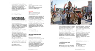 para visitar Penaiel. Todas as ruas
estão preenchidas por feirantes
com os mais variados bens e icam
apinhadas de gente.
Era ocasião de comprar o
necessário à casa para todo o ano,
de vender excedentes, cumprir o
contrato com os criados rurais,
negociar animais (bovinos e
equinos) e, acima de tudo, provar o
vinho novo.
local: Penaiel
GPS: 41°12’24.610” N 8°17’0.924” W
contactos
Câmara Municipal de Penaiel
tel.: 255 710 700
site: www.cm-penaiel.pt
Desde inais do século XIX que também
na véspera percorre a cidade o Cortejo
do Carneirinho, desile de animais
enfeitados, um por cada grupo de
alunos do ensino básico, que o oferece
festivamente ao seu professor
celebrando o inal do ano letivo, memória
do pagamento feito pelos pais de outros
tempos, antes do ensino se tornar público.
local: Penaiel
GPS: 41°12’24.610” N 8°17’0.924” W
Festa De s. martInHo
10a20denovembro
A Festa e Feira anual de S. Martinho,
em novembro, é uma altura animada
contactos
Câmara Municipal de Paredes de Coura
tel.: 251 780 100
e-mail: contacto@cm-paredes-coura.pt
site: www.cm-paredes-coura.pt
PenaFIeL
Festa Das enDoenças
Quinta-feiraSantaantesdaPáscoa
Invulgar é a Festa das Endoenças, em
Entre-os-Rios, na Quinta-feira Santa.
Esta cerimónia da Semana Santa, que
se realizava um pouco por toda a
Europa, tem aqui um enquadramento
paisagístico ímpar, uma vez que a
procissão noturna do Encontro tem de
atravessar o rio Tâmega, junto à
desembocadura no Douro, o que até
meados do século XX se fazia apenas
de barco.
local: Freguesia de Eja
GPS: 8,172853 41,0514,53
Festa Do CorPo De DeUs
04a07dejulho
De entre as festas e romarias
penaidelenses tem renome a Festa do
Corpo de Deus, celebrada ainda à
moda antiga (desde o século XVI),
com a presença nas ruas, já na
véspera, da Cavalhada, da Serpe e dos
Bailes dos Ofícios, que com o Estado
de S. Jorge e o Boi Bento tomarão
parte na solene procissão.
da população de Paredes de Coura e
dos concelhos limítrofes, ou por terem
“livrado” os jovens mancebos do
serviço militar ou da ida para o
Ultramar. Hoje em dia interpela-se a
santa para nos “livrar” dos mais
variados males.
local: Outeiro - Formariz
GPS: 41°55’28,26 8°35’10,61
Festas Do ConCeLHo em
Honra De santo antónIo e
nossa senHora Das Dores
Fimdesemanaqueprecedeousucedeao10deagosto
Neste concelho, durante o
im de semana que precede ou sucede
ao dia 10 de agosto (Dia do Município),
realizam-se as Festas do concelho em
honra de Santo António e Nossa
Senhora das Dores, onde a
religiosidade e o profano se fundem
numa animação única.
A procissão, o ponto alto das
festividades religiosas, concentra os
iéis, o arraial com os seus grupos de
música de dança anima os recintos e
as gentes dançam até que o cansaço
dite que é hora de parar.
Por todo o lado, ouvem-se as
concertinas e, aqui e além os cantares
ao desaio, o ribombar e o brilho do
fogo de artifício, iluminando os céus.
local: Paredes de Coura
GPS: 41°55’28,29 8°35’10,61
| FESTAS E ROMARIAS NORTE DE PORTUGAL | FESTAS E ROMARIAS NORTE DE PORTUGAL84 85
 