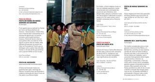 Festa De nossa senHora Da
PaZ
24demaio
Festa religiosa em honra das aparições
de Nossa Senhora que ocorreram no
lugar de Barral, em Vila Chã S. João
em 1917.
local: Santuário de Nossa Senhora da Paz -
Barral
GPS: 41.797084 -8.343865
contactos
Confraria de Nossa Senhora da Paz
tel.: 936 507 663; 912 577 800
e-mail: mailconfrariasenhoradapaz@hotmail.com
romarIa De s. BartoLomeU
19a24deagosto
Por muitos considerada como a mais
genuína romaria do Alto Minho, o S.
Bartolomeu constitui um dos maiores
cartões de visita de Ponte da Barca.
Durante seis dias, a vila corporiza de
forma intensa as tradições, usos e
costumes mais genuínos desta região.
A gastronomia, o folclore, as
tasquinhas, o artesanato, a Feira do
Linho, entre muitas outras atividades,
ganham espaço e dimensão durante a
romaria. Mas o grande cartaz das
festas acontece na noite de dia 23 com
o desile e atuação das Rusgas pelas
ruas da vila, arrastando multidões e
prolongando a folia por toda a noite.
Os grupos que se formam são os
Em Godim, a festa religiosa funde-se
com as tradições populares, sendo
comemorada com a animação dos
grupos de cariz folclórico, com
desgarradas, danças e cantares e uma
feira de produtos tradicionais na qual o
queijo é rei. Por esse motivo, esta é
também conhecida como a Festa do
Queijo.
local: Godim
GPS: 41°10’16.83”N 7°48’11.79”W
contactos
Câmara Municipal de Peso da Régua
tel.: 254 320 230
e-mail: cmregua@cmpr.pt
site: www.cm-pesoregua.pt
Ponte Da BarCa
Festa De santa rIta
QuarentadiasapósaPáscoa
A Festa em honra a Santa Rita decorre
40 dias após a Páscoa num santuário
do século XVIII, erguido em sua
honra. Esta é uma das festividades
mais signiicativas do concelho.
local: Santa Rita - Vila Nova de Muía
GPS: 41.800424 -8.392422
contactos
Câmara Municipal Ponte da Barca
tel.: 258 480 180
e-mail: geral@cmpb.pt
site: www.cmpb.pt
contactos
Santuário de Santa Eufémia
tel.: 254 505 093
e-mail: santaeufemiapenedono@gmail.com
site: www.santaeufemiapenedono.com
Peso Da rÉGUa
Festa em Honra De nossa
senHora Do soCorro
01a16deagosto
É em agosto que se realizam as Festas
em honra de Nossa Senhora do
Socorro - Festa do Douro. Tendo início
com o Festival das Francesinhas na 1ª
semana de agosto que, no mesmo
certame, junta a gastronomia e
música, a Festa do Socorro tem os
seus pontos altos na noite de 14 de
agosto na parte alta da cidade, onde
milhares de pessoas se juntam em
folia; na Procissão do Triunfo que se
distingue como o ponto mais alto das
festas e o Arraial do Rio que ombreia
com o que de melhor se faz no país.
local: Peso da Régua
GPS: 41.16227854 -7.79186048
Festa Da asCensão
Quinta-feiradaAscensãoeﬁmdesemanaseguinte
A Festa da Ascensão realiza-se
quarenta dias após o domingo de
Páscoa, na quinta-feira da Ascensão e
celebra a Ascensão de Jesus Cristo ao
Céu após a sua Ressurreição.
| FESTAS E ROMARIAS NORTE DE PORTUGAL | FESTAS E ROMARIAS NORTE DE PORTUGAL88 89
 