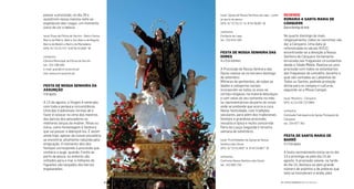 resenDe
romarIa a santa marIa De
CárQUere
Quartodomingodemaio
No quarto domingo de maio,
religiosamente, todos os caminhos vão
dar a Cárquere. Uma data já
referenciada no século XVIII,
encontrando-se a devoção a Nossa
Senhora de Cárquere fortemente
enraizada nas freguesias circundantes
desde a Idade Média. Realiza-se uma
procissão com todos os estandartes
das freguesias do concelho, durante a
qual são contadas as Ladaínhas de
Todos os Santos, pedindo proteção
divina para os campos e culturas,
seguindo-se a Missa Campal.
local: Mosteiro - Cárquere
GPS: 41.51428 7.572884
contactos
Comissão Fabriqueira da Igreja Paroquial de
Cárquere
tel.: 254 877 362
Festa De santa marIa De
Barrô
14e15deagosto
A festa normalmente inicia-se no dia
14 e prolonga-se pelo dia 15 de
agosto. A procissão solene, na tarde
do dia 15, destaca-se pelo grande
número de anjinhos e de andores que
nela se incorporam e ainda, pelo
local: Igreja de Nossa Senhora da Lapa – junto
ao porto de pesca
GPS: 41°22’25,71’’ N 8°45’39,90’’ W
contactos
Paróquia da Lapa
tel.: 252 624 200
Festa De nossa senHora Das
Dores
14a22desetembro
A Procissão de Nossa Senhora das
Dores realiza-se no terceiro domingo
de setembro.
Milhares de penitentes, de todas as
idades e categorias sociais,
incorporam-se todos os anos no
cortejo religioso, na maioria descalços
e com velas do seu tamanho na mão
ou representativas da parte do corpo
onde se pretende que ocorra a cura.
Nesta festividade, com tradições
seculares, para além dos tradicionais
festejos e grandiosa procissão,
ressalta a típica e muito concorrida
Feira da Louça (segunda e terceira
semana de setembro).
local: Proximidades da Igreja de Nossa
Senhora das Dores
GPS: 41°22’51,900’’ N 8°45’24,867’’ W
contactos
Confraria Nossa Senhora das Dores
tel.: 252 683 720
passar a procissão, no dia 29 e
assistirem nessa mesma noite ao
espetáculo das rusgas, um momento
único de cor e beleza.
local: Ruas da Póvoa de Varzim - Bairro Norte,
Bairro da Matriz, Bairro Sul, Bairro de Regufe,
Bairro de Belém e Bairro da Mariadeira
GPS: 41°22’47,727’’ N 8°45’42,856’’ W
contactos
Câmara Municipal da Póvoa de Varzim
tel.: 252 298 500
e-mail: grpc@cm-pvarzim.pt
site: www.cm-pvarzim.pt
Festa De nossa senHora Da
assUnção
15deagosto
A 15 de agosto, a Virgem é venerada
com toda a pompa e circunstância.
Uma das tradicionais formas de o
fazer é colocar no cimo dos mastros
dos barcos dos pescadores os
melhores lenços da mulher, ilhas ou
noiva, como homenagem à Senhora
que vai passar a abençoá-los. É assim
ainda hoje, apesar da classe piscatória
se encontrar altamente reduzida pela
emigração. O momento alto dos
festejos corresponde à procissão que
conhece o auge, quando, frente ao
porto de pesca, os andores são
voltados para o mar e milhares de
foguetes são lançados dos barcos
engalanados.
| FESTAS E ROMARIAS NORTE DE PORTUGAL | FESTAS E ROMARIAS NORTE DE PORTUGAL96 97
 