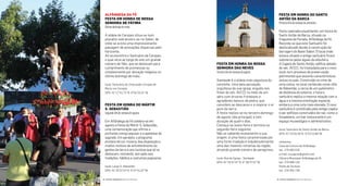 Festa em Honra Do santo
antão Da BarCa
Primeiroﬁmdesemanadesetembro
Festa realizada anualmente, em honra do
Santo Antão da Barca, situado na
freguesia de Parada, Alfândega da Fé.
Recorde-se que este Santuário foi
deslocalizado devido à construção da
barragem do Baixo Sabor. O local onde
estava situado o antigo santuário icará
submerso pelas águas da albufeira.
A Capela de Santo Antão, edifício datado
do séc. XVIII, foi trasladada para o novo
local num processo de preservação
patrimonial que assumiu características
únicas no país. Construído no cimo de
uma colina, no local conhecido como sítio
do Rebentão, a cerca de um quilómetro
de distância do anterior, o futuro
santuário replica a mesma relação com a
água e a mesma orientação espacial,
embora a uma cota mais elevada. O novo
santuário é constituído pela antiga capela
e por edifícios construídos de raiz, como a
hospedaria, um bar restaurante e um
espaço museológico e administrativo.
local: Santuário do Santo Antão da Barca
GPS: 41°15’55.50’’N 6°53’23.80’’W
contactos
Casa da Cultura de Alfândega
tel.: 279 460 020
e-mail: cca.geral@gmail.com
Câmara Municipal Alfândega da Fé
tel.: 279 468 120
Posto de Turismo
tel.: 279 462 739
Festa em Honra Da nossa
senHora Das neVes
Terceiroﬁmdesemanadeagosto
Sambade é a aldeia mais populosa do
concelho. Uma bela povoação,
orgulhosa da sua igreja, erguida nos
inais do séc. XVIII no meio de um
adro com árvores frondosas e
agradáveis bancos de pedra, que
convidam ao descanso e a respirar o ar
puro da serra.
A festa realiza-se no terceiro domingo
de agosto (dia principal) e tem
duração de quatro dias.
Começa na sexta-feira e termina na
segunda-feira seguinte.
Não se sabendo exatamente a sua
origem, é uma festa caracterizada por
uma forte tradição e indubitavelmente
uma das maiores romarias da região,
atraindo grande número de peregrinos.
local: Rua da Igreja - Sambade
GPS: 41°24’47.47’’N 6° 58’27.41’’W
aLFÂnDeGa Da FÉ
Festa em Honra De nossa
senHora De FátIma
Últimodomingodemaio
A aldeia de Cerejais situa-se num
planalto sobranceiro ao rio Sabor, de
onde se avista uma impressionante
paisagem de povoações dispersas pelo
horizonte.
Ali se encontra o Santuário de Cerejais,
o qual atrai ao longo do ano um grande
número de iéis, que se deslocam para
cumprimento de promessas ou
simplesmente por devoção religiosa no
último domingo de maio.
local: Santuário do Imaculado Coração de
Maria nos Cerejais
GPS: 41°17’41.73’’N 6°55’25.41’’W
Festa em Honra Do mártIr
s. seBastIão
Segundoﬁmdesemanadeagosto
Em Alfândega da Fé celebra-se em
agosto a Festa do Mártir S. Sebastião,
uma comemoração que airma a
profunda crença popular e a apoteose do
sagrado. Em paralelo, o programa
profano dá cor, música, boa disposição e
muitos motivos de entretenimento às
gentes da terra e aos turistas que ali se
deslocam, revivendo, ano após ano,
tradições, hábitos e costumes populares.
local: Largo S. Sebastião
GPS: 41°20’27.32’’N 6°57’41.07’’W
| FESTAS E ROMARIAS NORTE DE PORTUGAL | FESTAS E ROMARIAS NORTE DE PORTUGAL8 9
 